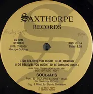 Souljahs - (I Do Believe) You Ought To Be Dancing