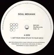 Soul Mekanik - Get Your Head Stuck On Your Neck