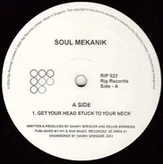 Soul Mekanik - Get Your Head Stuck On Your Neck