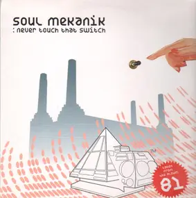 soul mekanik - NEVER TOUCH THAT SWITCH