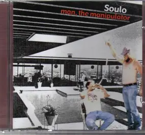 Soulo - Man, the Manipulator