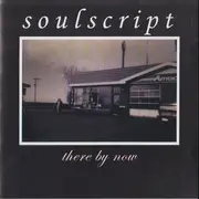 CD - Soulscript - There By Now