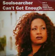 12inch Vinyl Single - Soulsearcher - Can't Get Enough (Part 2)
