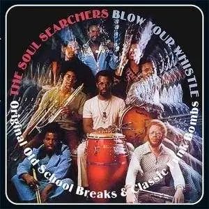 SOUL SEARCHERS - BLOW YOUR WHISTLE