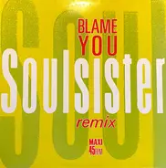 Soulsister - Blame You - Remix