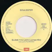 7inch Vinyl Single - Soulsister - Blame You (John Luongo Mix)