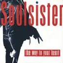 7inch Vinyl Single - Soulsister - The Way To Your Heart