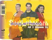 Soulstream - All I Wanna Do
