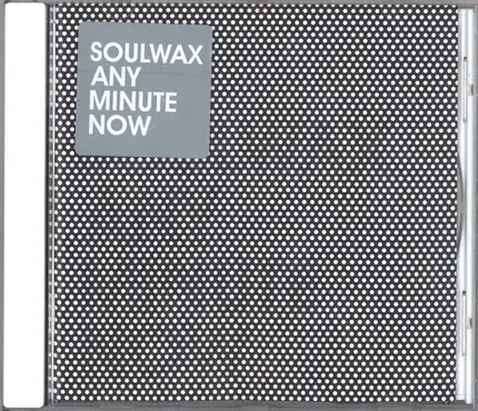 Soulwax - Any Minute Now