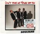 CD Single - Soultans - Can'T Take My Hands Off You