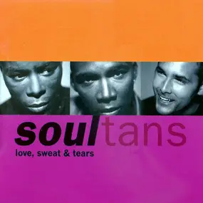 The Soultans - Love, Sweat & Tears