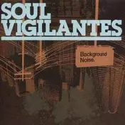 Soul Vigilantes - Background Noise