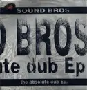 12inch Vinyl Single - Sound Bros - The Absolute Dub EP
