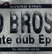 12inch Vinyl Single - Sound Bros - The Absolute Dub EP