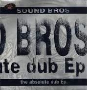 Sound Bros - The Absolute Dub EP