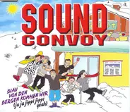 Sound Convoy - Blau Von Den Bergen Kommen Wir