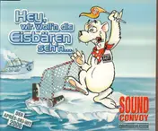Sound Convoy - Hey, wir woll'n die Eisbären seh'n