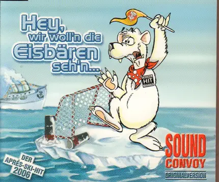 Sound Convoy - Hey, wir woll'n die Eisbären seh'n