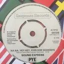 7inch Vinyl Single - Sound Express - Na Na, Hey Hey, Kiss Him Goodbye