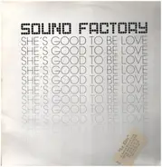 Sound Factory - She's Good To Be Love