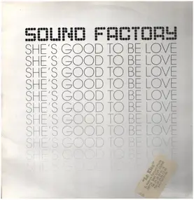 Sound Factory - She's Good To Be Love