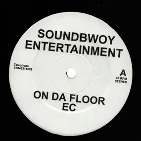 Soundbwoy - On Da Floor EC / Ain't Nothing Wrong