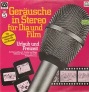 Soundcollagen - Geräusche in Stereo für Dia und Film - Folge 5 - Urlaub und Freizeit