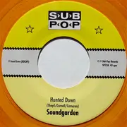 7inch Vinyl Single - Soundgarden - Hunted Down b/w Nothing To Say