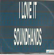 12inch Vinyl Single - Soundhands - I Love It