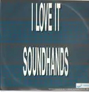 12inch Vinyl Single - Soundhands - I Love It