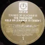 12'' - Sounds Of Blackness - The Pressure / Hold On (Change Is Comin')