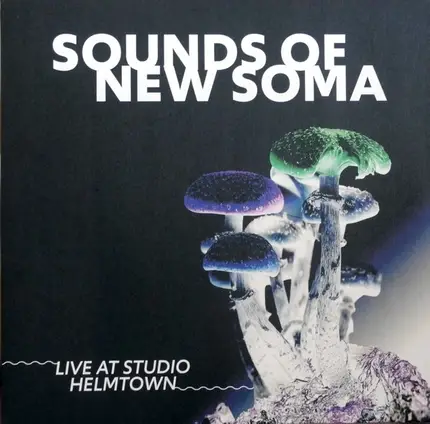 Sounds Of New Soma - Live At Studio Helmtown