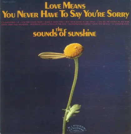 Sounds Of Sunshine - Love Means You Never Have to Say You're Sorry