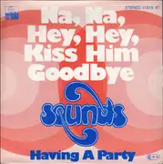 7inch Vinyl Single - Sounds - Na, Na, Hey, Hey, Kiss Him Goodbye / Having A Party