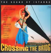 Soundtrack Fatih Akin - Crossing The Bridge - The Sound Of Istanbul