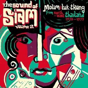 Various Artists - The Sound Of Siam 2 - Molam & Tuk Thung 1970-1982