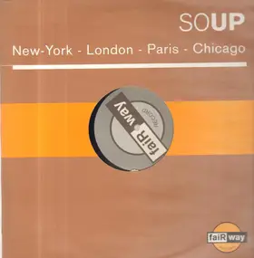 Soup - New  York - London - Paris - Chicago