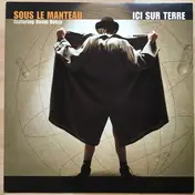 Sous Le Manteau - Ici Sur Terre