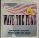 CD - Sousa - Wave The Flag - John Philip Sousa's American Music