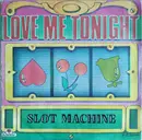 7inch Vinyl Single - Slot Machine - Love Me Tonight