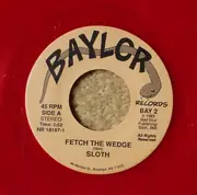 7inch Vinyl Single - Sloth - Fetch The Wedge - Red