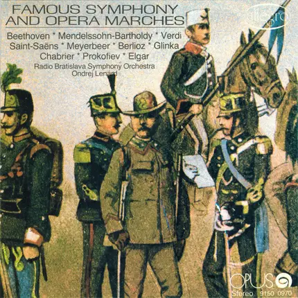 Beethoven / Mendelssohn / Verdi a.o. - Famous Symphony And Opera Marches