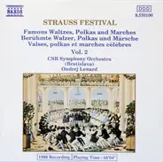 Johann Strauss Jr. / Eduard Strauss / Josef Strauss a.o. - Strauss Festival (Famous Waltzes, Polkas And Marches Vol. 2)