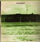 Slovenly - Even So