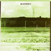 Slovenly - Even So