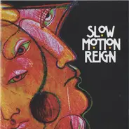Slow Motion Reign - Slow Motion Reign