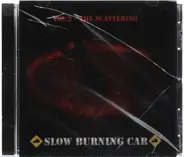 Slow Burning Car - Vol. 2 - The Scattering