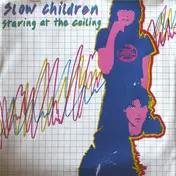 Slow Children - Staring At The Ceiling