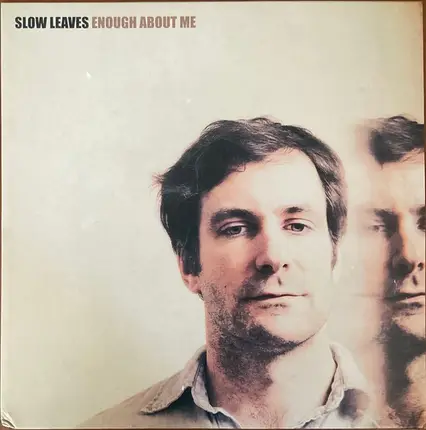Slow Leaves - Enough About Me