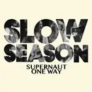 7inch Vinyl Single - Slow Season - Supernaut / One Way - Blue vinyl pressing